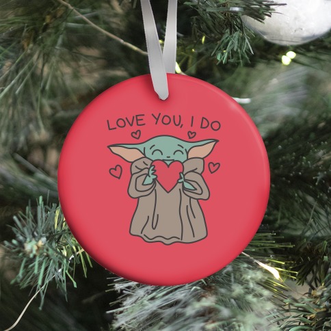 Love You, I Do Baby Yoda Ornament