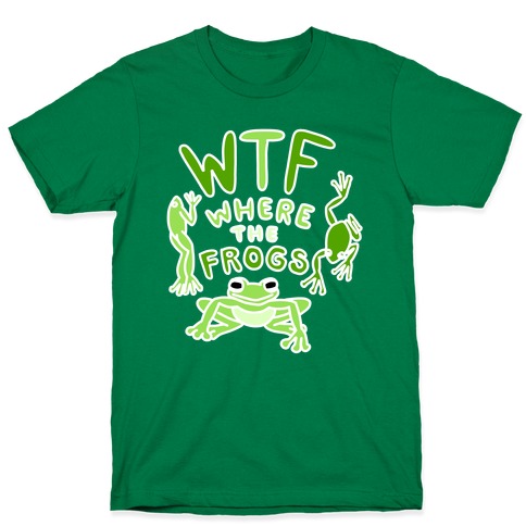 WTF Where The Frogs T-Shirt