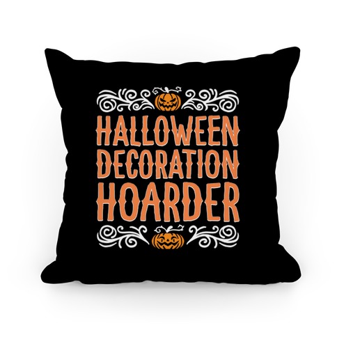 Halloween Decoration Hoarder Pillow