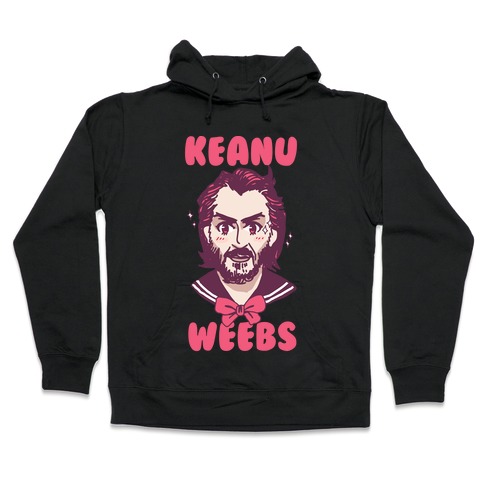 Keanu Weebs Hooded Sweatshirt