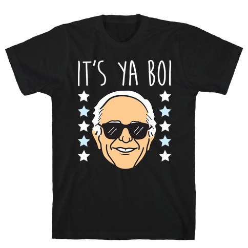 It's Ya Boi Bernie T-Shirt