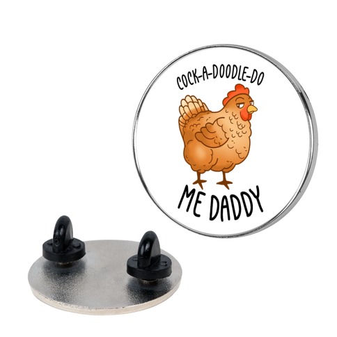 Cock-A-Doodle-Do Me Daddy Pin