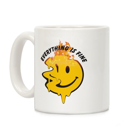 Everything Is Fine Melting Smiley Coffee Mug