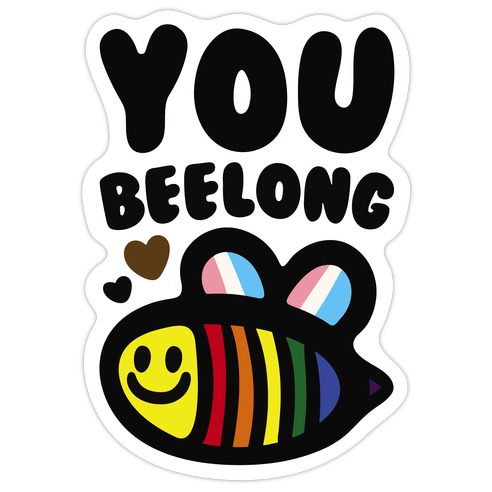 You Beelong Gay Pride Die Cut Sticker
