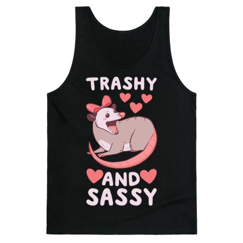 Trashy and Sassy Possum Tank Top
