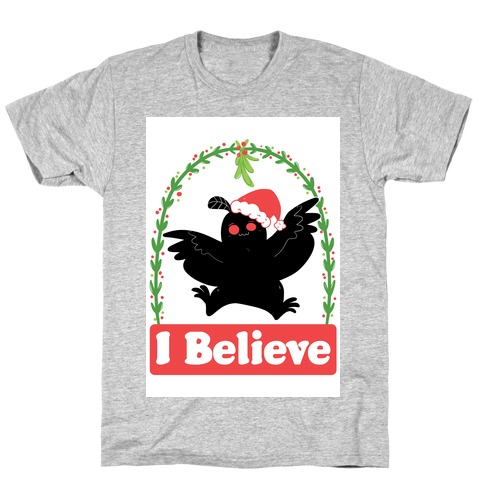 I Believe - Christmas Mothman T-Shirt