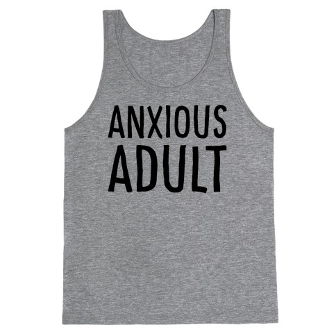 Anxious Adult Tank Top