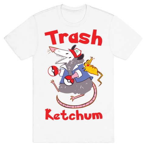 Trash Ketchum T-Shirt