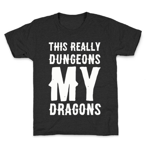 This Really Dungeons My Dragons Kids T-Shirt