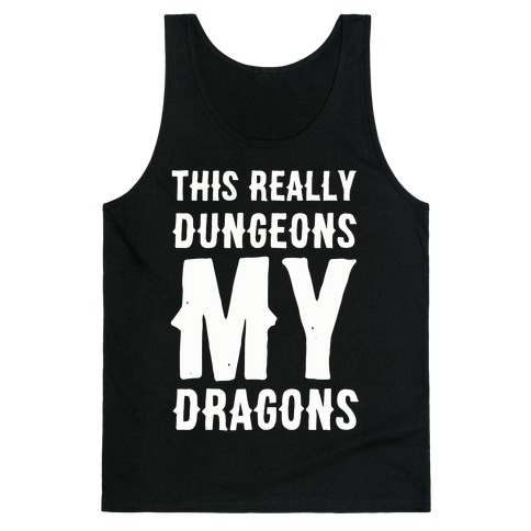 This Really Dungeons My Dragons Tank Top