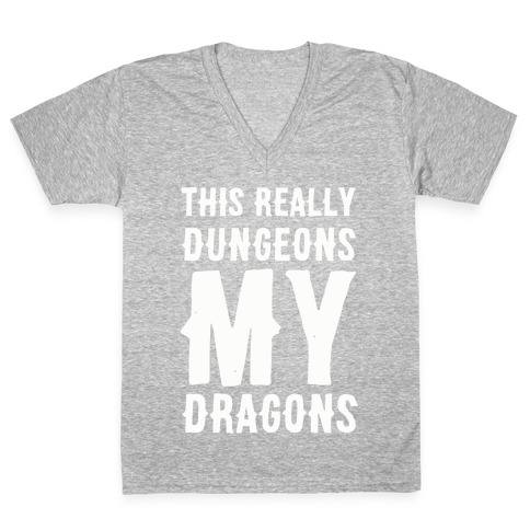 This Really Dungeons My Dragons V-Neck Tee Shirt