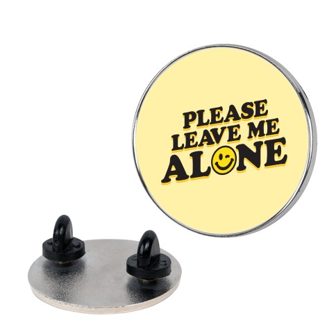 Please Leave Me Alone Smiley Pin