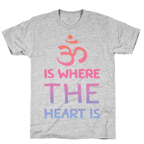 Om Is Where The Heart Is T-Shirt