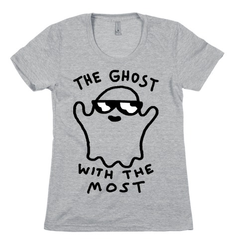 The Ghost With The Most Womens T-Shirt