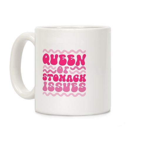 Queen of Stomach Issues Coffee Mug