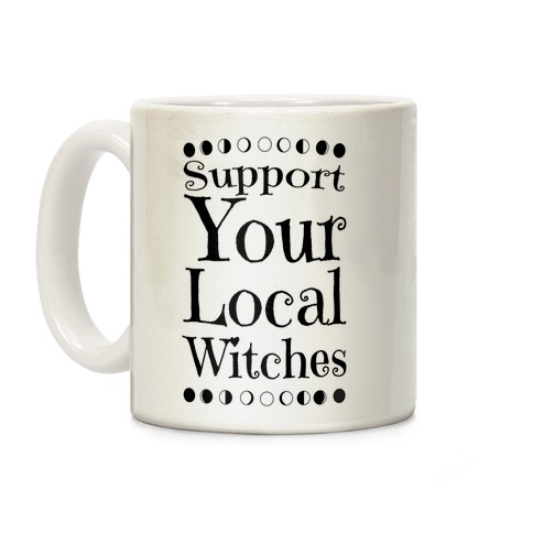 Support Your Local Witches Coffee Mug