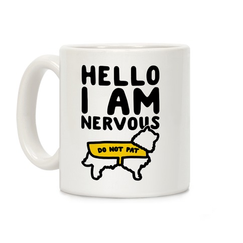 Hello I Am Nervous Coffee Mug