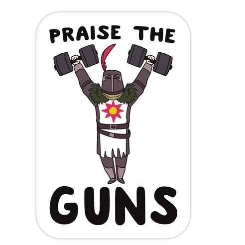 Praise the Guns - Dark Souls Die Cut Sticker