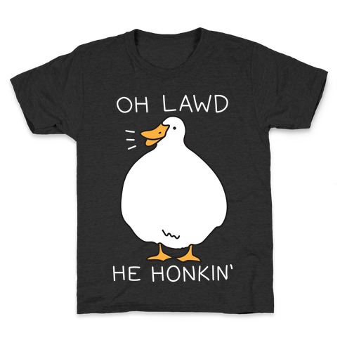 Oh Lawd He Honkin' Kids T-Shirt