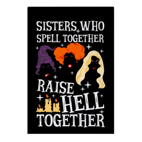 Sisters Who Spell Together Raise Hell Together Sanderson Sisters Garden Flag