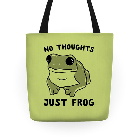 https://images.lookhuman.com/render/standard/GnOiBw9gkory14ib4BEAerBOa4Dtdvbn/tote13in-whi-one_size-t-no-thoughts-just-frog.jpg