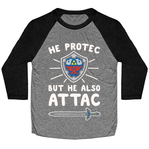 He Protec But He Also Attac Link Parody White Print Baseball Tee
