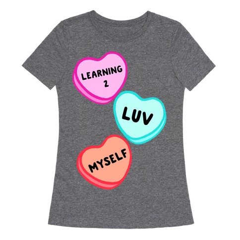 Learning 2 Luv Myself Womens T-Shirt