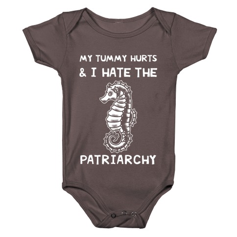 My Tummy Hurts & I Hate The Patriarchy Baby One-Piece