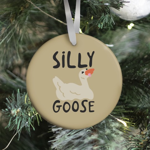 Silly Goose Ornament