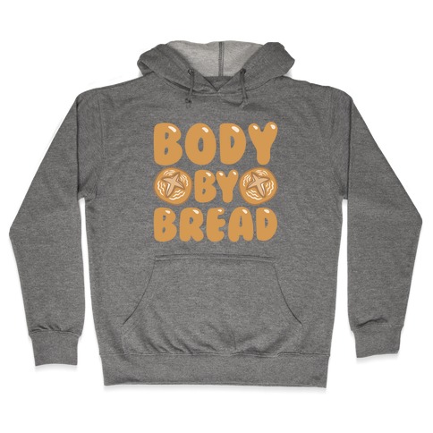 Body By Bread Hooded Sweatshirt
