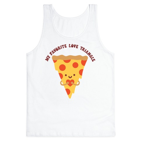 My Favorite Love Triangle (Pizza) Tank Top