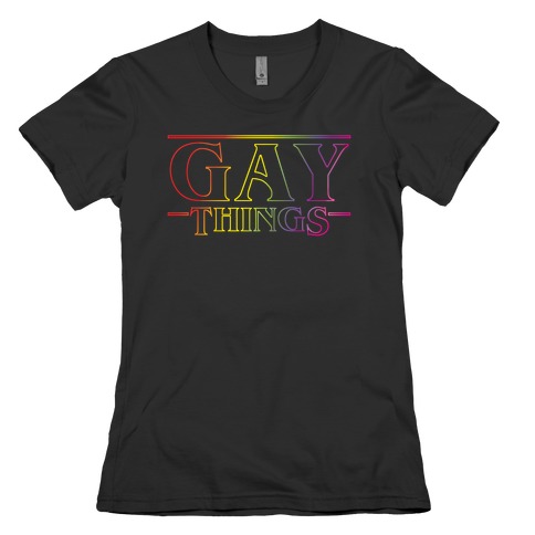 Gay Things (Rainbow) Womens T-Shirt
