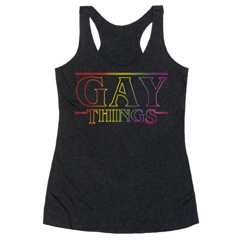 Gay Things (Rainbow) Racerback Tank Top