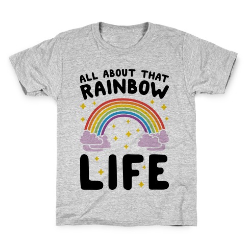 All About That Rainbow Life Kids T-Shirt