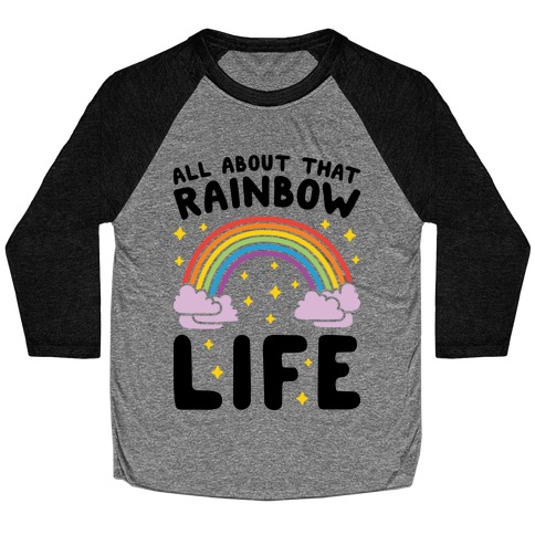 All About That Rainbow Life Baseball Tee