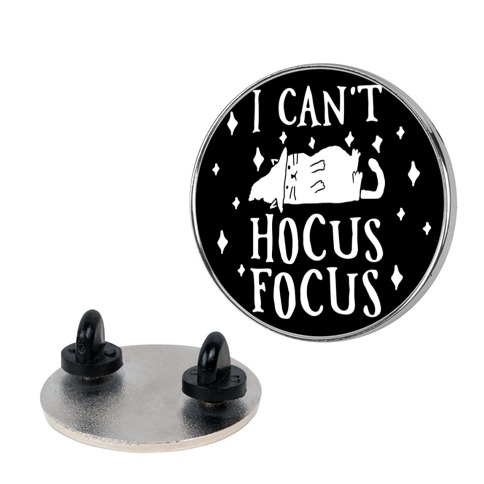 I Can't Hocus Focus Halloween Cat Pin