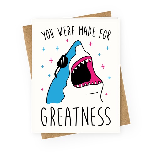 You Were Made For Greatness Greeting Card