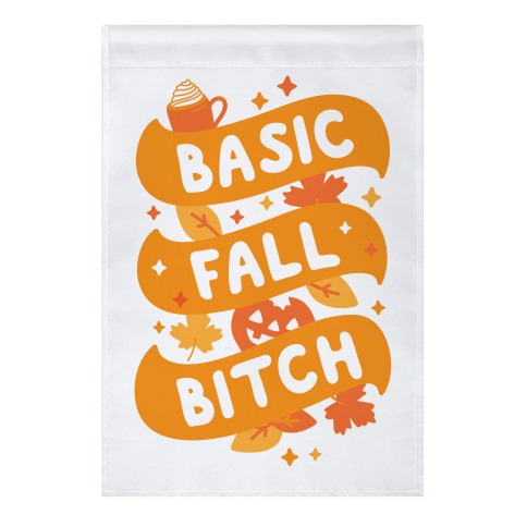 Basic Fall Bitch Garden Flag
