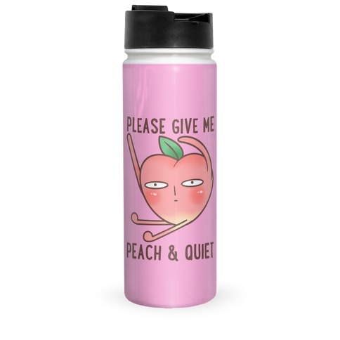 Please Give Me Peach And Quiet Travel Mug