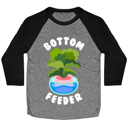 Bottom Feeder Plant Baseball Tee