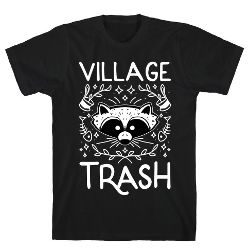 Village Trash T-Shirt