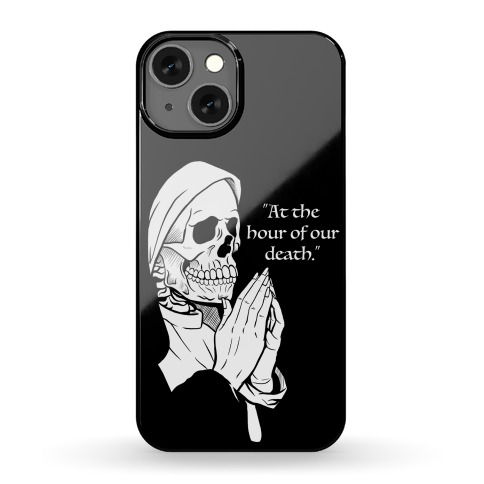 At The Hour of Our Death Phone Case