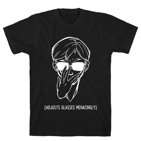 Adjusts Glasses Menacingly T-Shirt