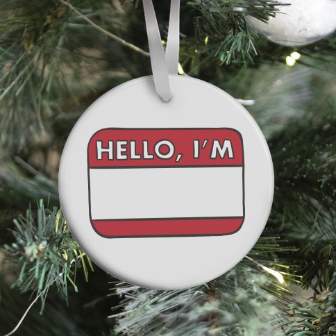 Hello I'm (blank) Ornament
