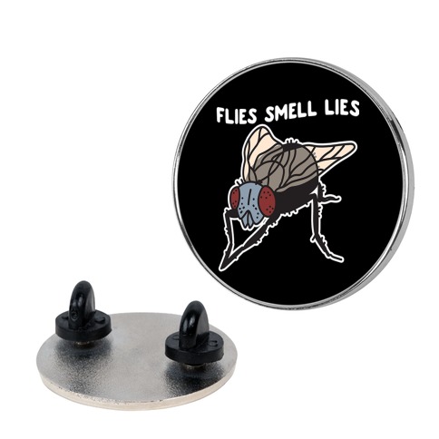 Flies Smell Lies Pin