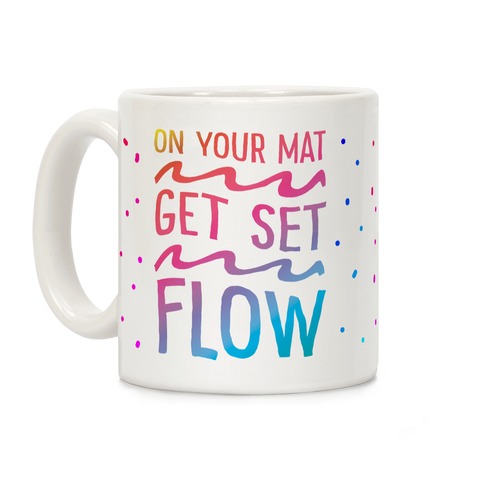 On Your Mat Get Set Flow Yoga Coffee Mugs