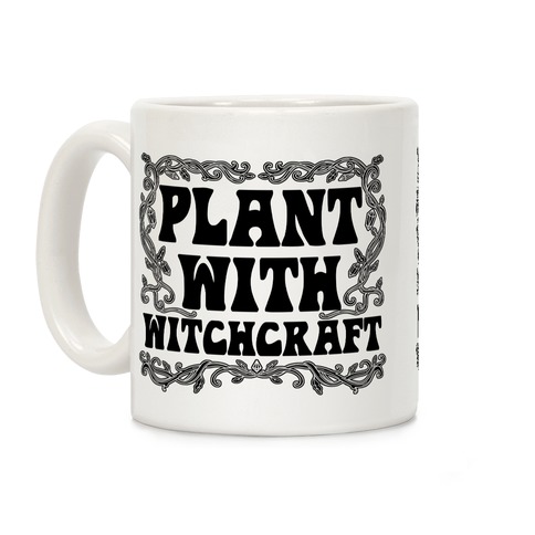 Plant With Witchcraft Coffee Mug
