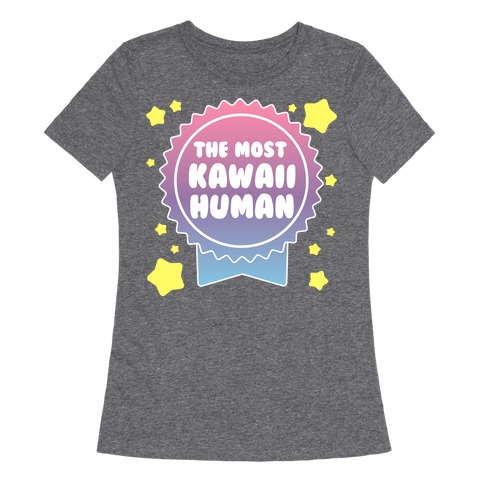 The Most Kawaii Human Womens T-Shirt