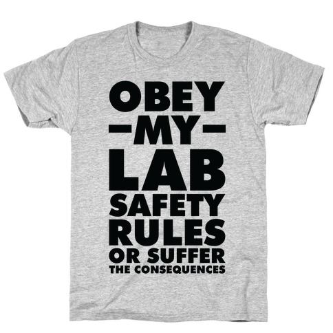 Obey My Lab Safety Rules or Suffer the Consequences Science Teacher T-Shirt
