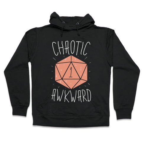 Chaotic Awkward Hooded Sweatshirt